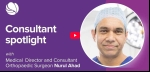 Consultant Orthopaedic Surgeon Nurul Ahad | Practice Plus Group Hospital, Ilford 